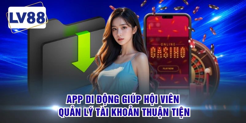 App di động giúp hội viên quản lý tài khoản thuận tiện
