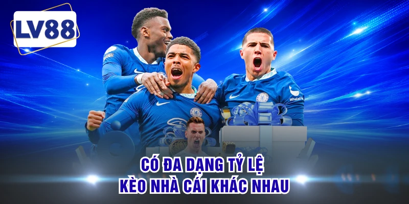 Có đa dạng tỷ lệ kèo nhà cái khác nhau