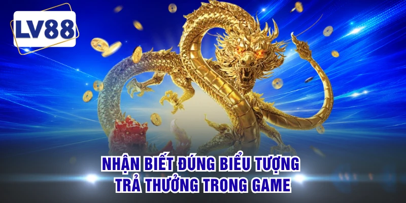 Nhận biết đúng biểu tượng trả thưởng trong game