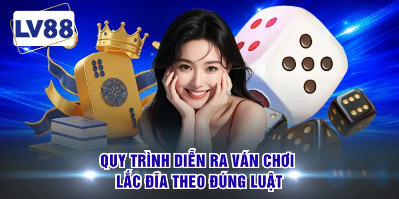 Quy trình diễn ra ván chơi lắc đĩa theo đúng luật