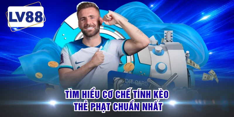 Tìm hiểu cơ chế tính kèo thẻ phạt chuẩn nhất 